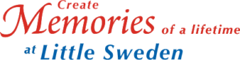 Text reading Create Memories of a lifetime at Little Sweden